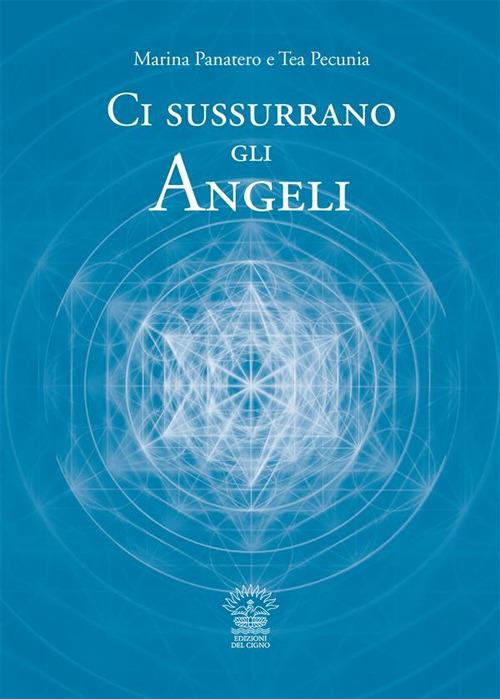 Ci sussurrano gli angeli - Marina Panatero,Tea Pecunia - ebook