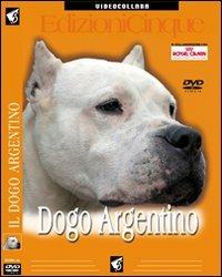Dogo argentino. DVD - Libro - Edizioni Cinque - | IBS