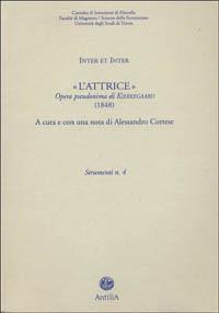 L' attrice. Opera pseudonima di Kierkegaard - Alessandro Cortese - copertina