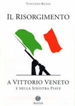 Il risorgimento a Vittorio Veneto e nella sinistra Piave