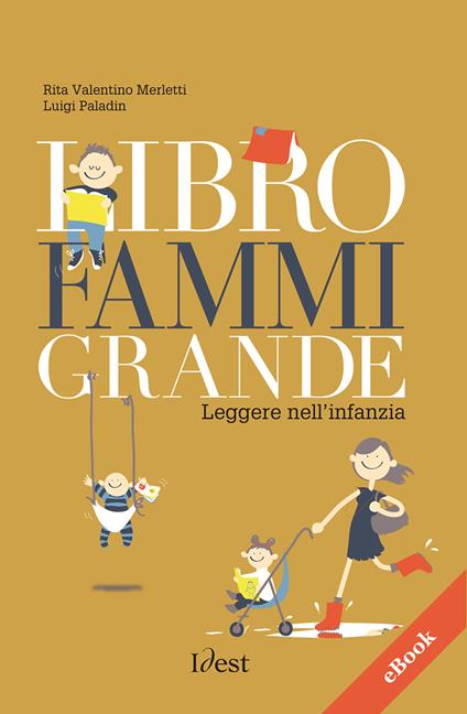 Libro fammi grande. Leggere nell'infanzia - Luigi Paladin,Rita Valentino Merletti - ebook