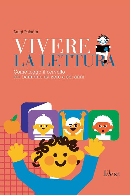 Vivere la lettura. Come legge il cervello del bambino da zero a sei anni - Luigi Paladin - copertina