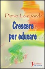 Crescere per educare