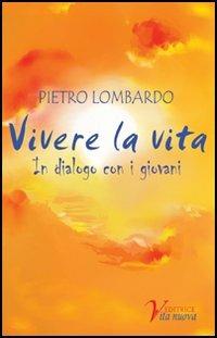 Vivere la vita - Pietro Lombardo - copertina