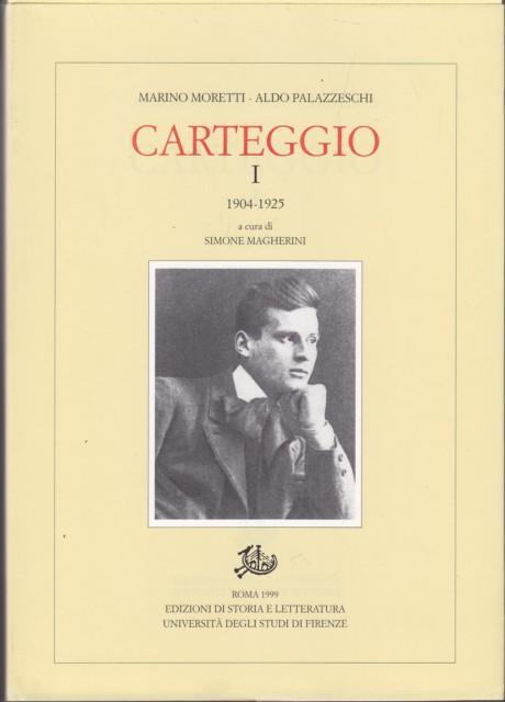 Carteggio (1904-1925). Vol. 1 - Marino Moretti,Aldo Palazzeschi - copertina