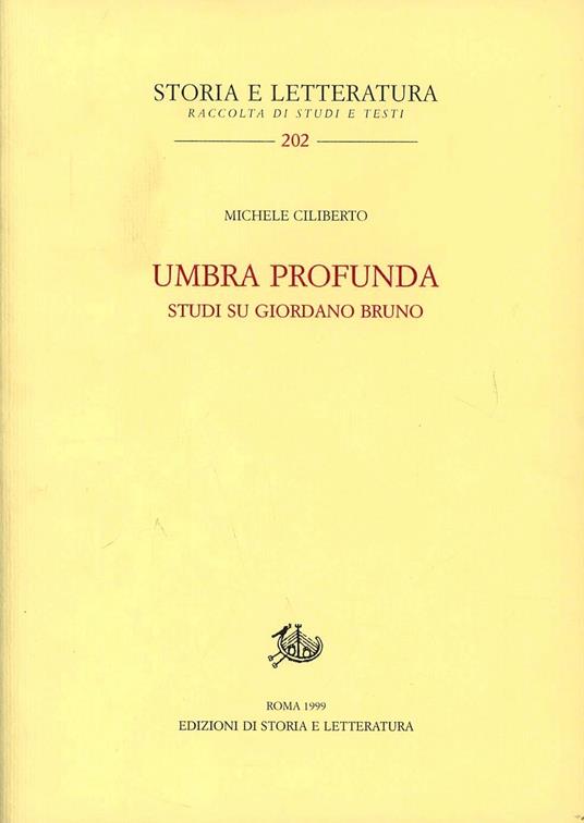 Umbra profunda. Studi su Giordano Bruno - Michele Ciliberto - copertina