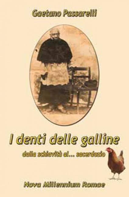 I denti delle galline. Dalla schiavitù al sacerdozio - Gaetano Passarelli - copertina