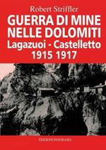 Guerra di mine nelle Dolomiti. Lagazuoi, Castelletto 1915-1917. Vol. 2