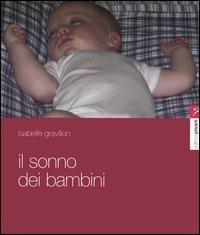 Il sonno dei bambini. Sonno di piuma, sonno di piombo - Isabelle Gravillon - copertina