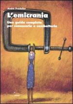 L' emicrania. Una guida completa per conoscerla e combatterla