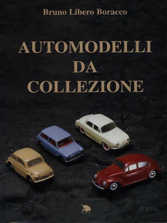 Automodelli da collezione - Bruno L. Boracco - 2