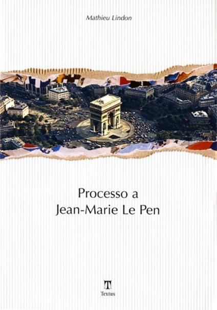 Processo a Jean-Marie Le Pen - Mathieu Lindon - copertina