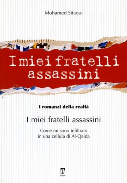 I miei fratelli assassini. Come mi sono infiltrato in una cellula di Al-Qaeda - Mohamed Sifaoui - copertina