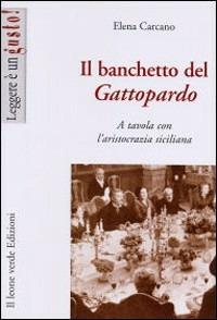 Il banchetto del Gattopardo. A tavola con l'aristocrazia siciliana - Elena Carcano - copertina