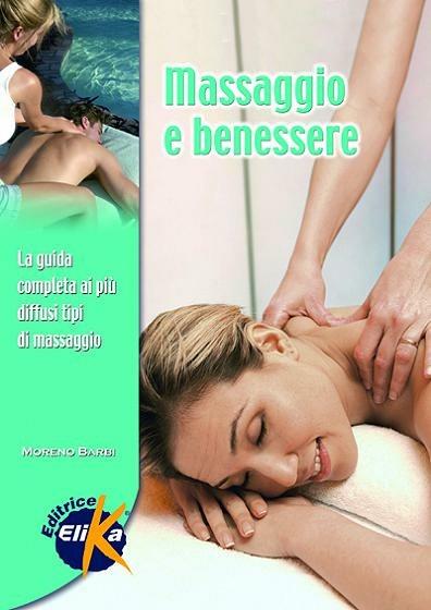 Massaggio e benessere - Moreno Barbi - Libro - Elika - Sport, fitness e  benessere