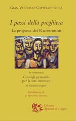 I passi della preghiera. La proposta dei ricostruttori. In appendice: Consigli personali per la vita interiore