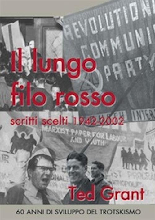 Il lungo filo rosso. Scritti scelti 1942-2002 - Ted Grant - copertina