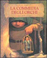 La commedia degli orchi. Ediz. illustrata - Fred Bernard,François Roca - copertina