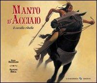 Manto d'acciaio, il cavallo ribelle - Fred Bernard,François Roca - 5