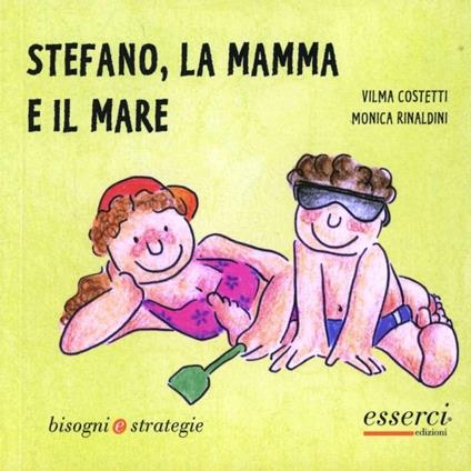Stefano, la mamma e il mare - Vilma Costetti,Monica Rinaldini - copertina