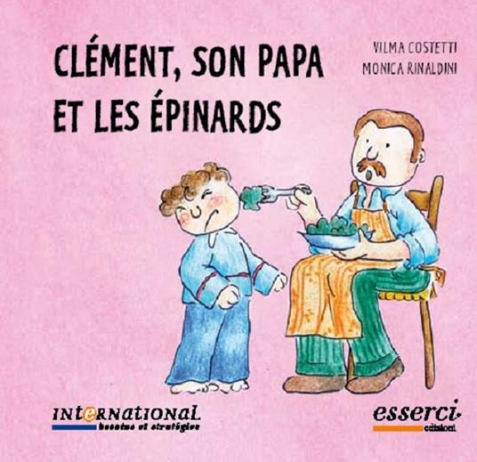 Clément, son papa et les épinards - Vilma Costetti,Monica Rinaldini - copertina