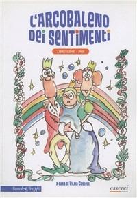 L' arcobaleno dei sentimenti. Con DVD - Vilma Costetti - copertina