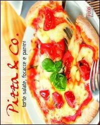 Pizza & Co. Torte salate, focacce e panini - copertina