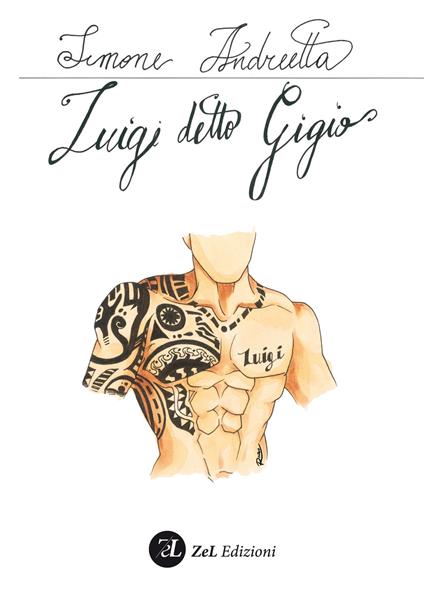 Luigi detto Gigio. Ediz. integrale - Simone Andreetta - copertina