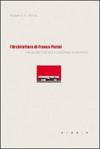 L' architettura di Franco Purini. Tra segno poetico e discorso scientifico - Rosario Di Petta - copertina