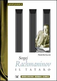 Sergej Rachmaninov. Il tataro - Piero Rattalino - copertina