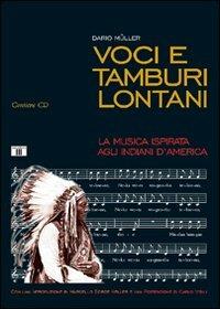 Voci e tamburi lontani. La musica ispirata agli indiani d'America. Con CD Audio - Dario Müller - copertina