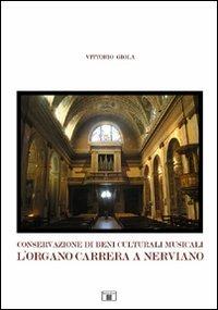 Conservazione di beni culturali musicali. L'organo Carrera a Nerviano - Vittorio Giola - copertina
