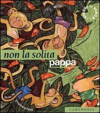 Non la solita pappa - Giulia Re,Emanuela Nava - copertina