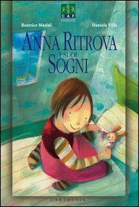 Anna ritrova i suoi sogni - Beatrice Masini,Daniela Villa - copertina