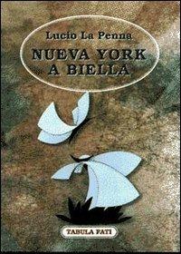 Nueva York a Biella - Lucio La Penna - copertina
