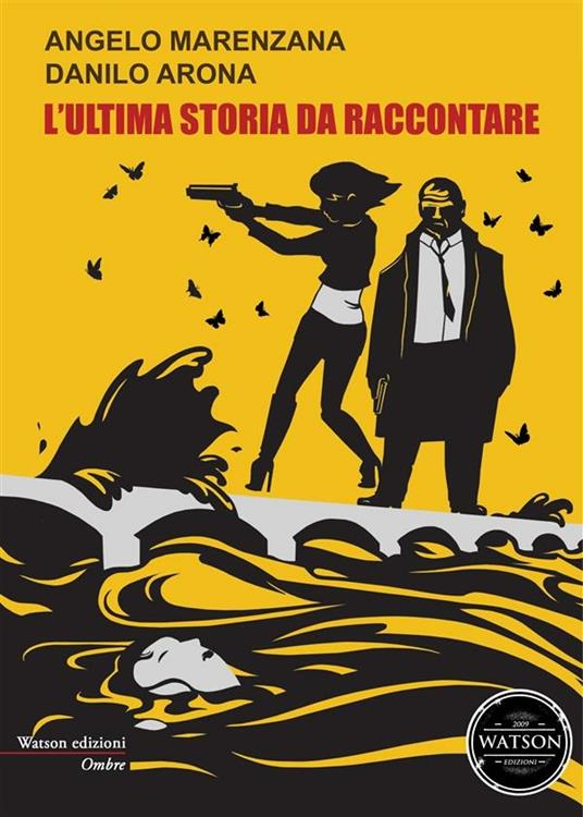 L' ultima storia da raccontare - Danilo Arona,Angelo Marenzana,Arianna Rossi,Alessia Colombo - ebook