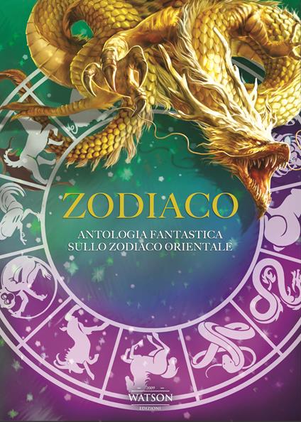 Zodiaco. Antologia fantastica sullo zodiaco orientale - copertina