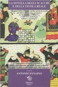 La novella degli scacchi e della tavola reale. Una antica fonte orientale sui due giochi da tavoliere più diffusi tra tardoantico e Medioevo - Antonio Panaino - copertina