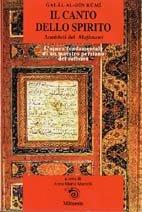 Il canto dello spirito. Il Mathnawi. L'opera fondamentale di un maestro persiano del sufismo medievale - Jalâl Al-Din Rumi - copertina