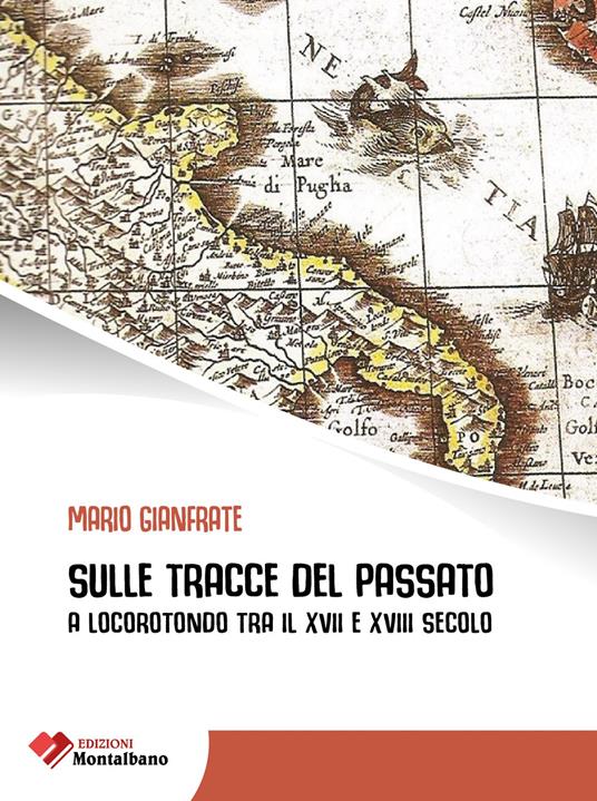 Sulle tracce del passato a Locorotondo tra il XVII e XVIII secolo - Mario Gianfrate - copertina