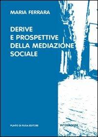 Derive e prospettive della mediazione sociale - Maria Ferrara - copertina