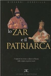 Lo zar e il patriarca. I rapporti tra trono e altare in Russia dalle origini ai giorni nostri - Giovanni Codevilla - copertina