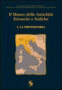 Il Museo delle antichità etrusche e italiche. Vol. 1: La protostoria. - copertina