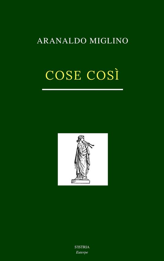 Cose così - Arnaldo Miglino - copertina