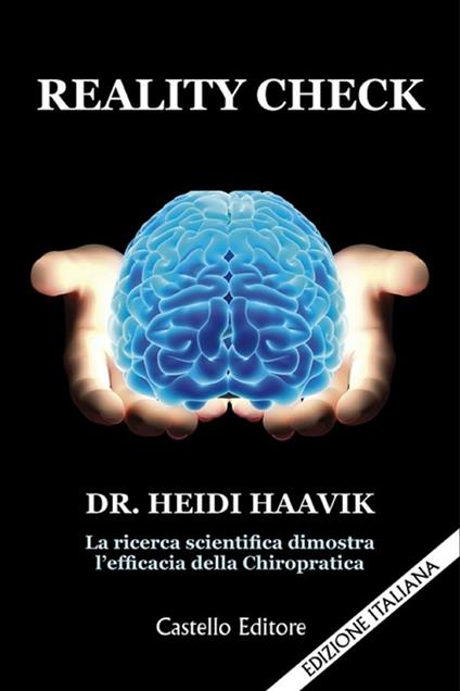 Reality check. La ricerca scientifica dimostra l'efficacia della chiropratica - Heidi Haavik,Sandro Mogni,Alessandro Gualandi,Naomi Lerici - ebook