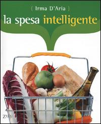 La spesa intelligente - Irma D'Aria - copertina