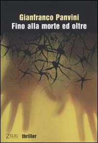 Fino alla morte ed oltre - Gianfranco Panvini - copertina