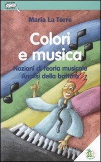 Colori e musica. Nozioni di teoria musicale. Analisi della battuta - Maria La Torre - copertina