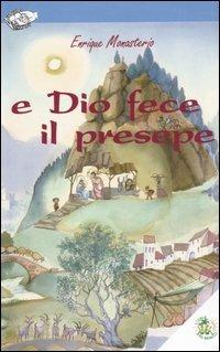 E Dio fece il presepe - Enrique Monasterio - copertina