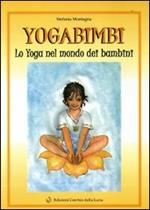 Yoga bimbi. Lo yoga nel mondo dei bambini